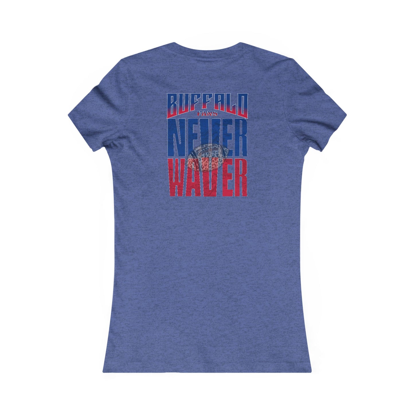 Buffalo Fans Never Waver W-Leopard Football Women's Favorite Tee