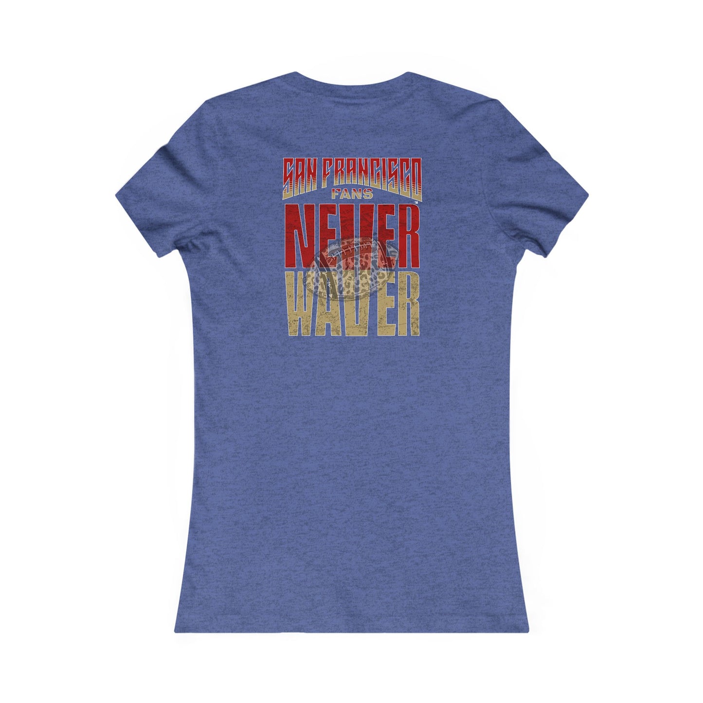 San Francisco Fans Never Waver With Leopard Football Women's Favorite Tee