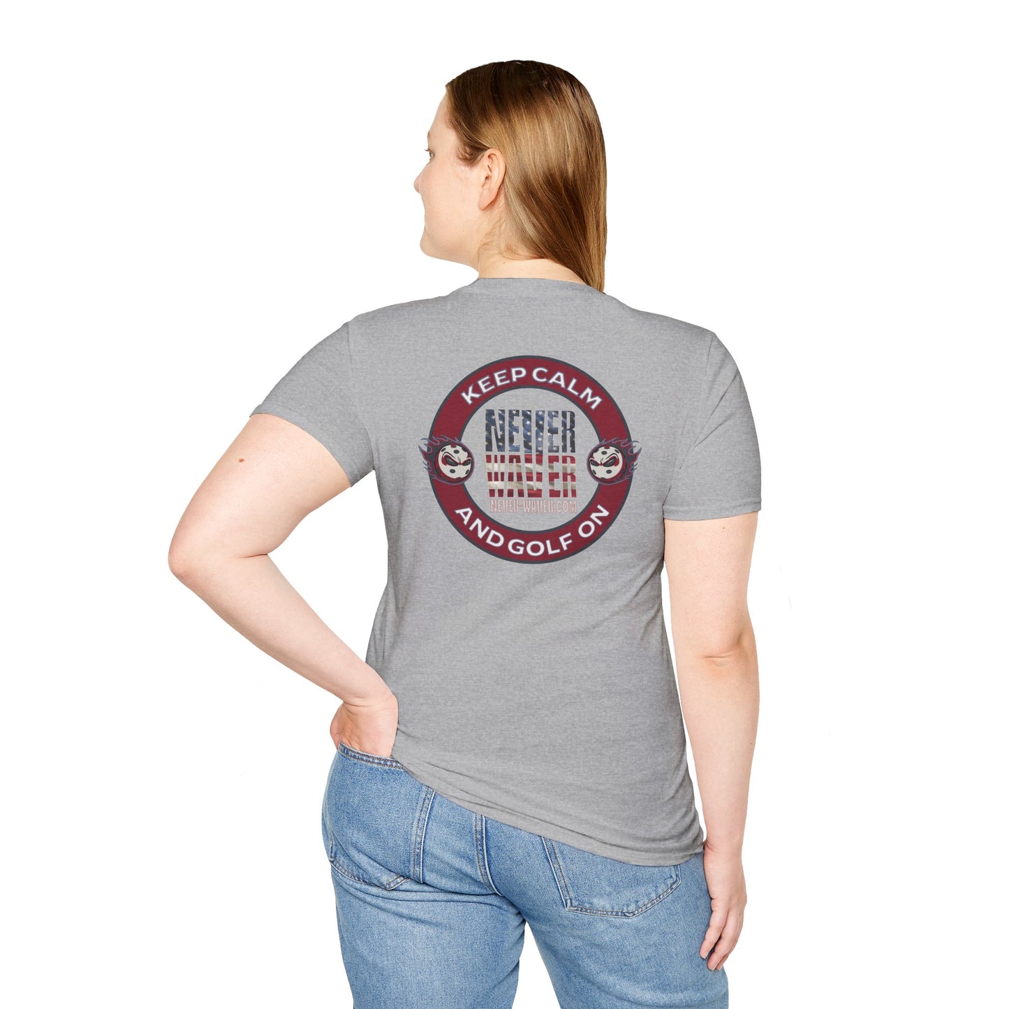 Keep Calm Never Waver And Golf On  Unisex Soft style T-Shirt