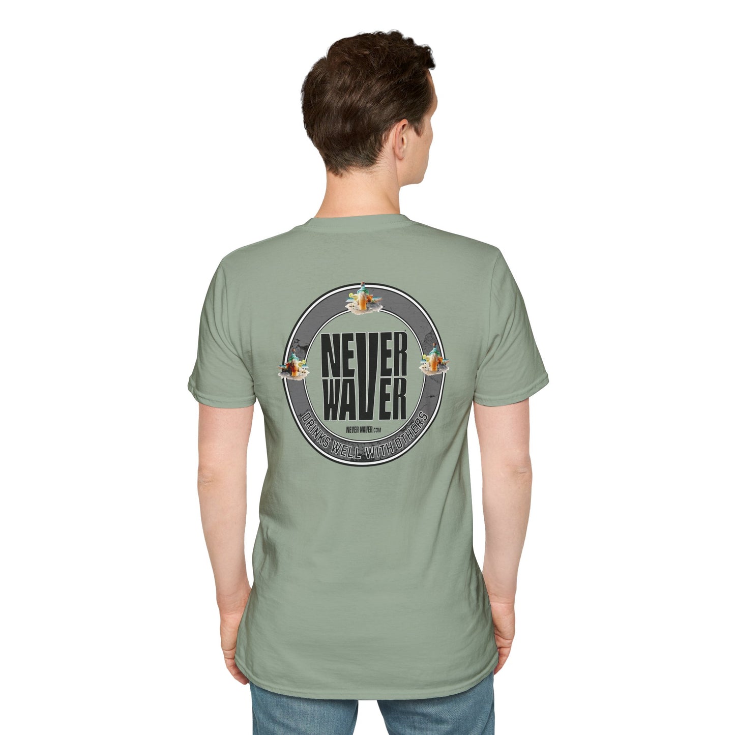 Never Waver Drinks Well With Others Unisex Soft style T-Shirt