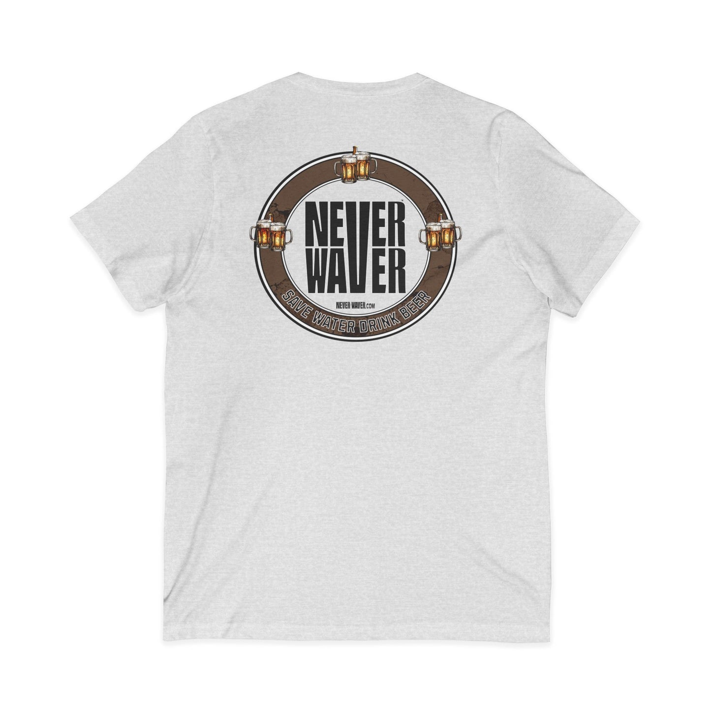 Never Waver Save Water Drink Beer  Unisex V-Neck Tee - Motivational Graphic Shirt