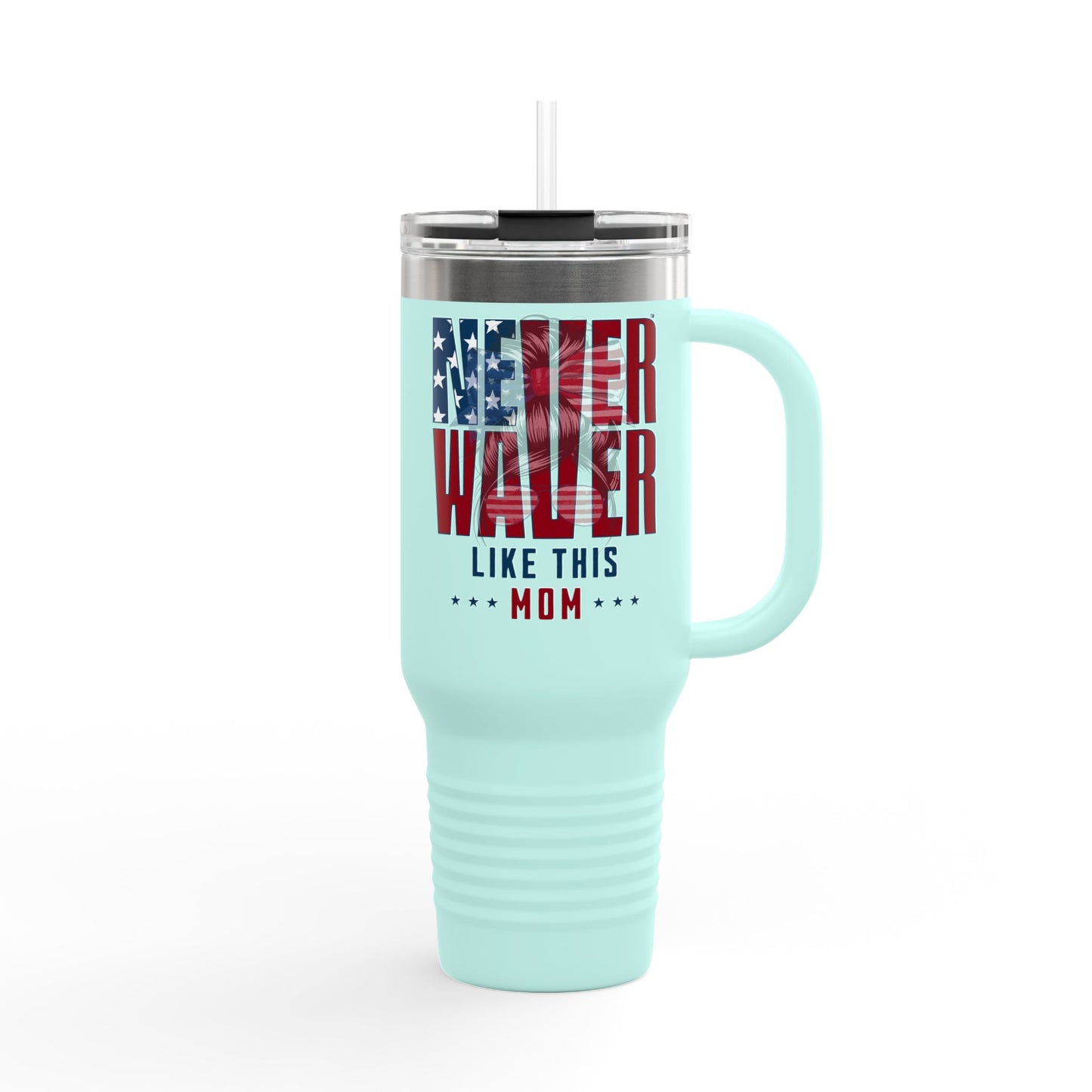Never Waver Like This Mom Insulated Travel Mug