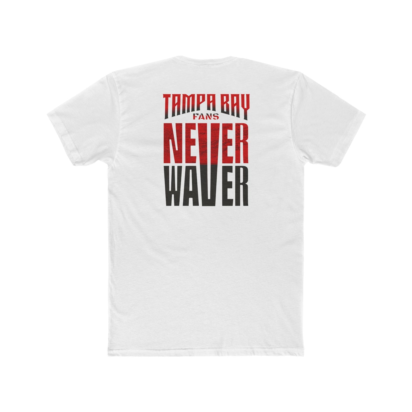 Tampa Bay Fans Never Waver Unisex Cotton Crew Tee