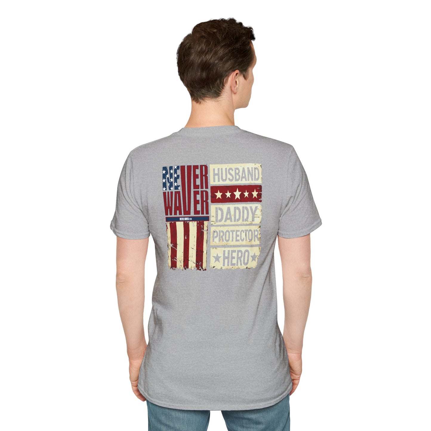 Never Waver Husband Daddy Protector Hero Unisex Softstyle T-Shirt