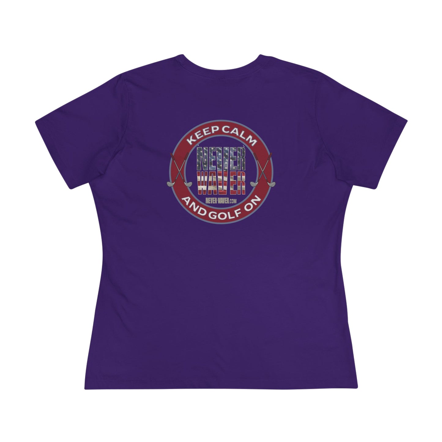 Keep Calm Never Waver and Golf On Women's Cotton Tee