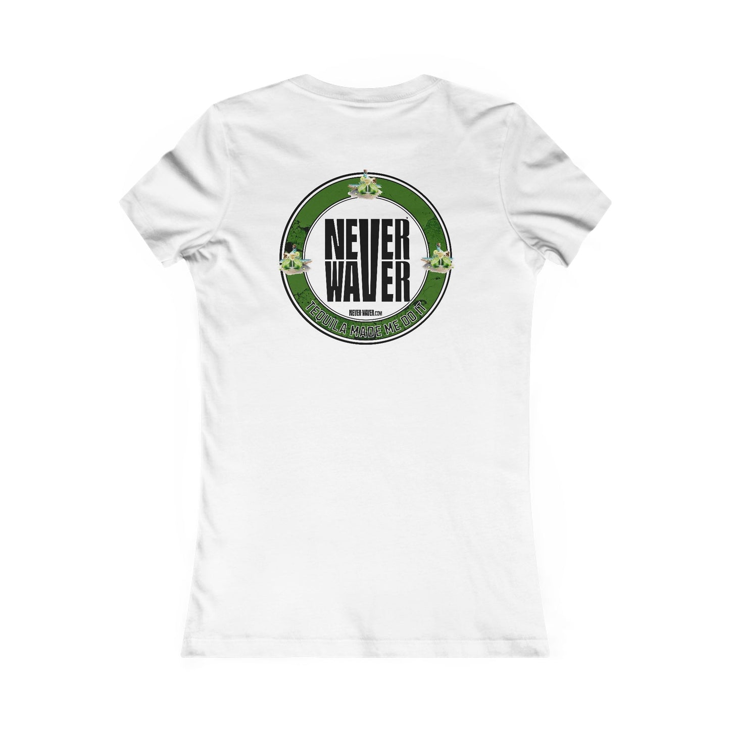 Never Waver Tequila Made me do it T-Shirt Women's Tee