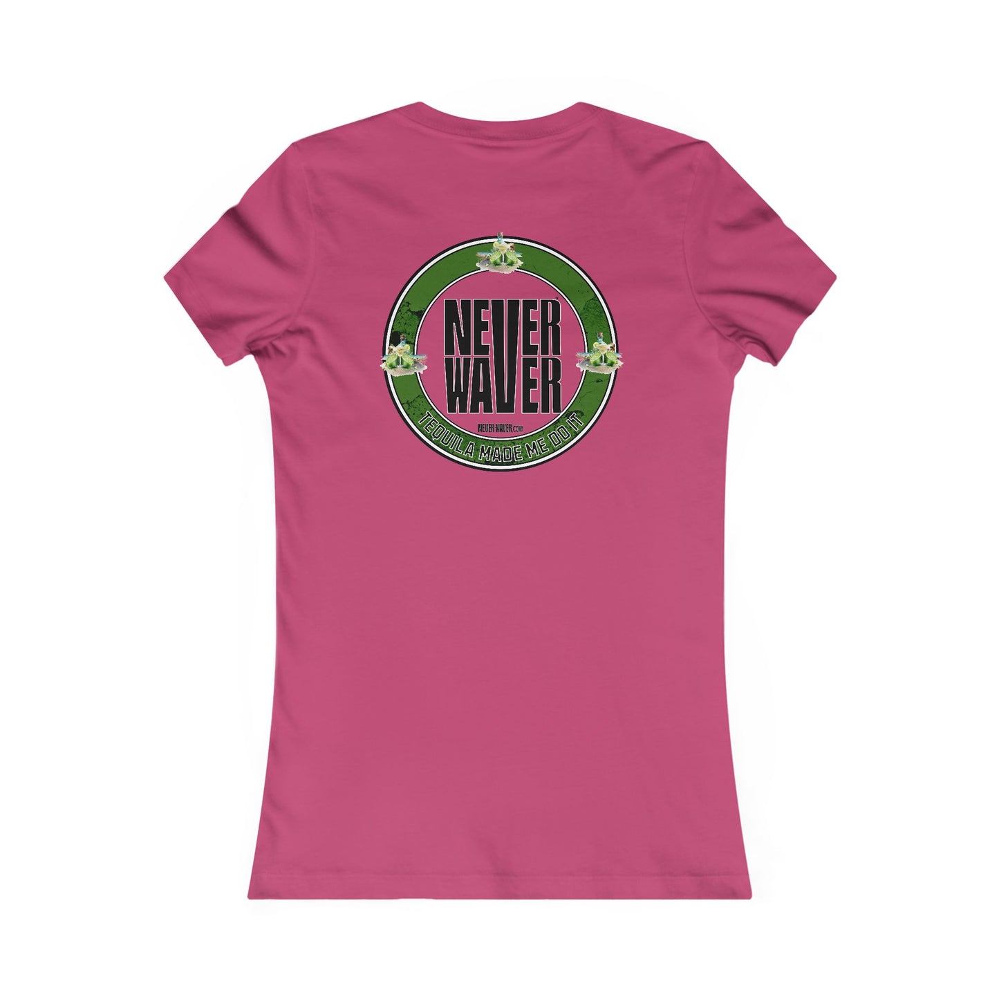 Never Waver Tequila Made me do it T-Shirt Women's Tee