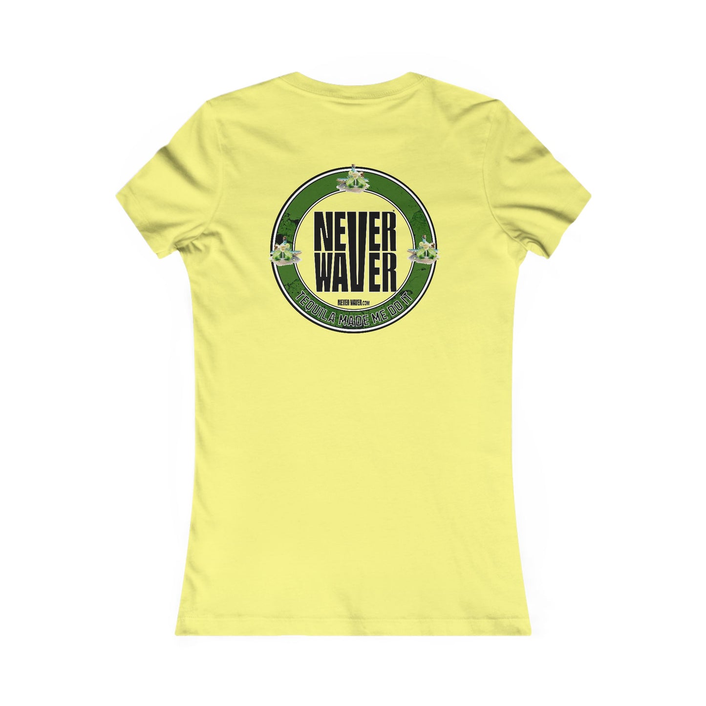 Never Waver Tequila Made me do it T-Shirt Women's Tee