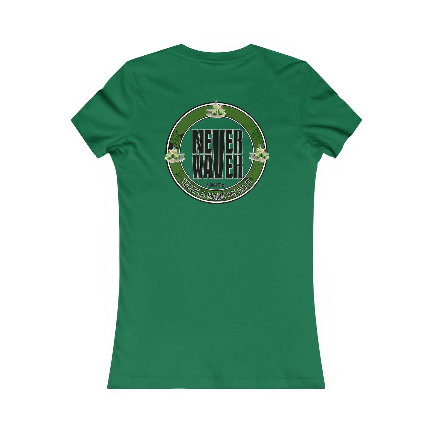 Never Waver Tequila Made me do it T-Shirt Women's Tee