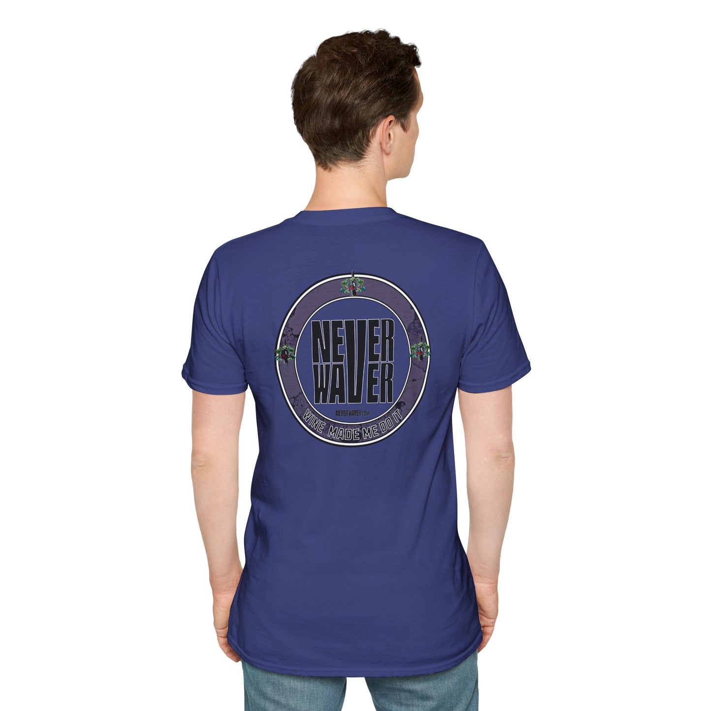 Never Waver Wine Made Me Do It Unisex Soft style T-Shirt