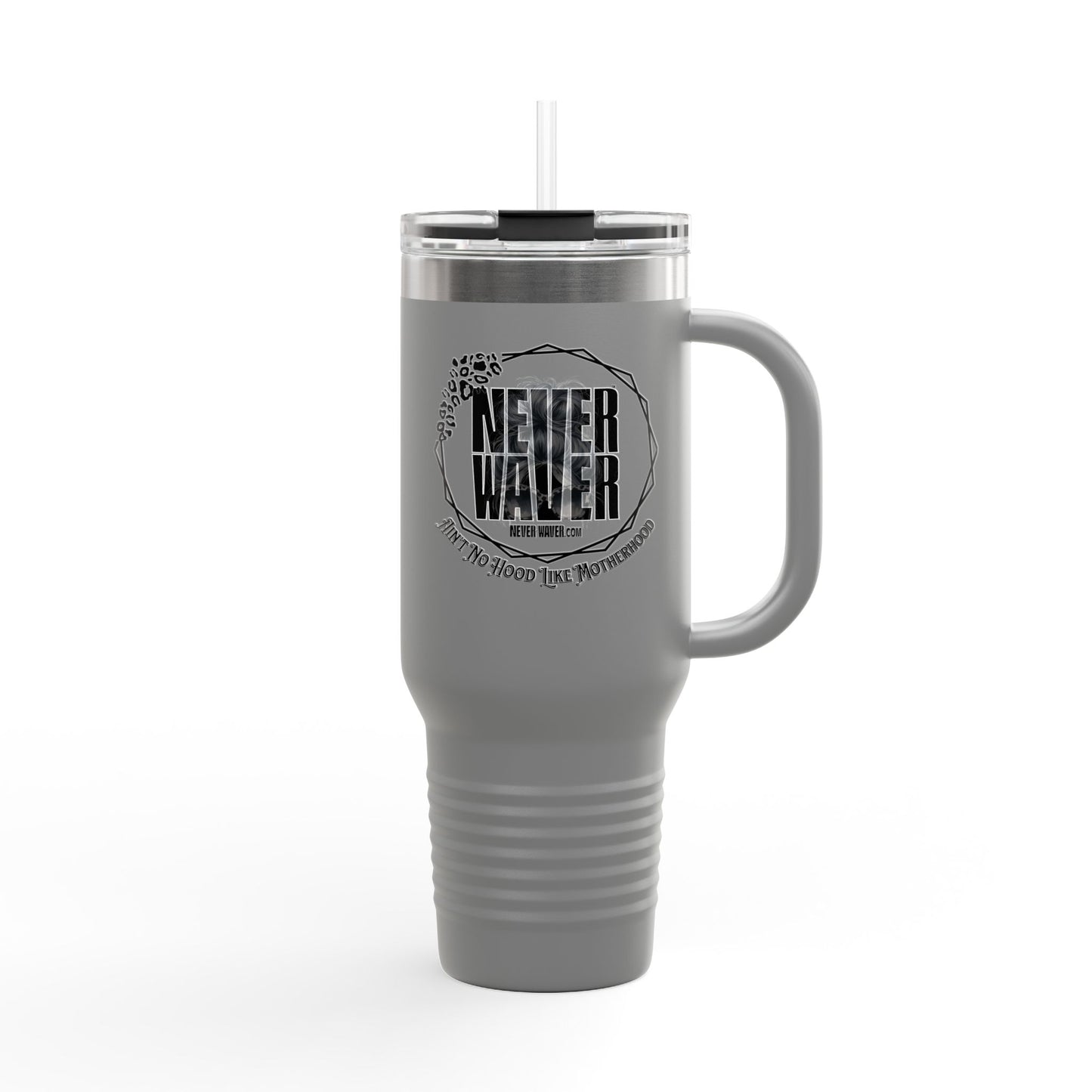 Never waver Ain't No Hood Like Motherhood Insulated Travel Mug