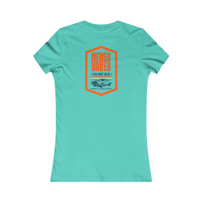 Never Waver I'm not old I'm a classic Women's Favorite Tee