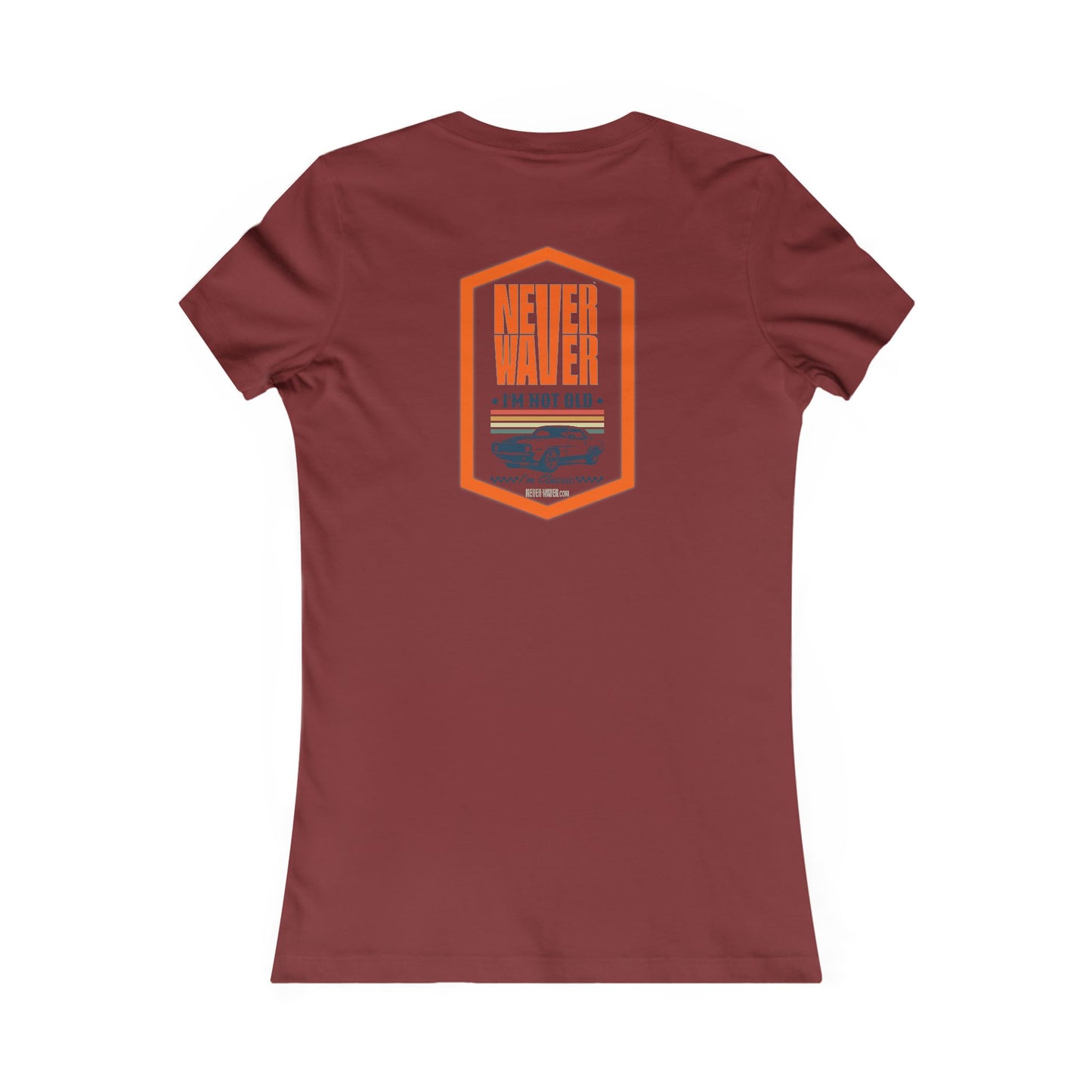 Never Waver I'm not old I'm a classic Women's Favorite Tee