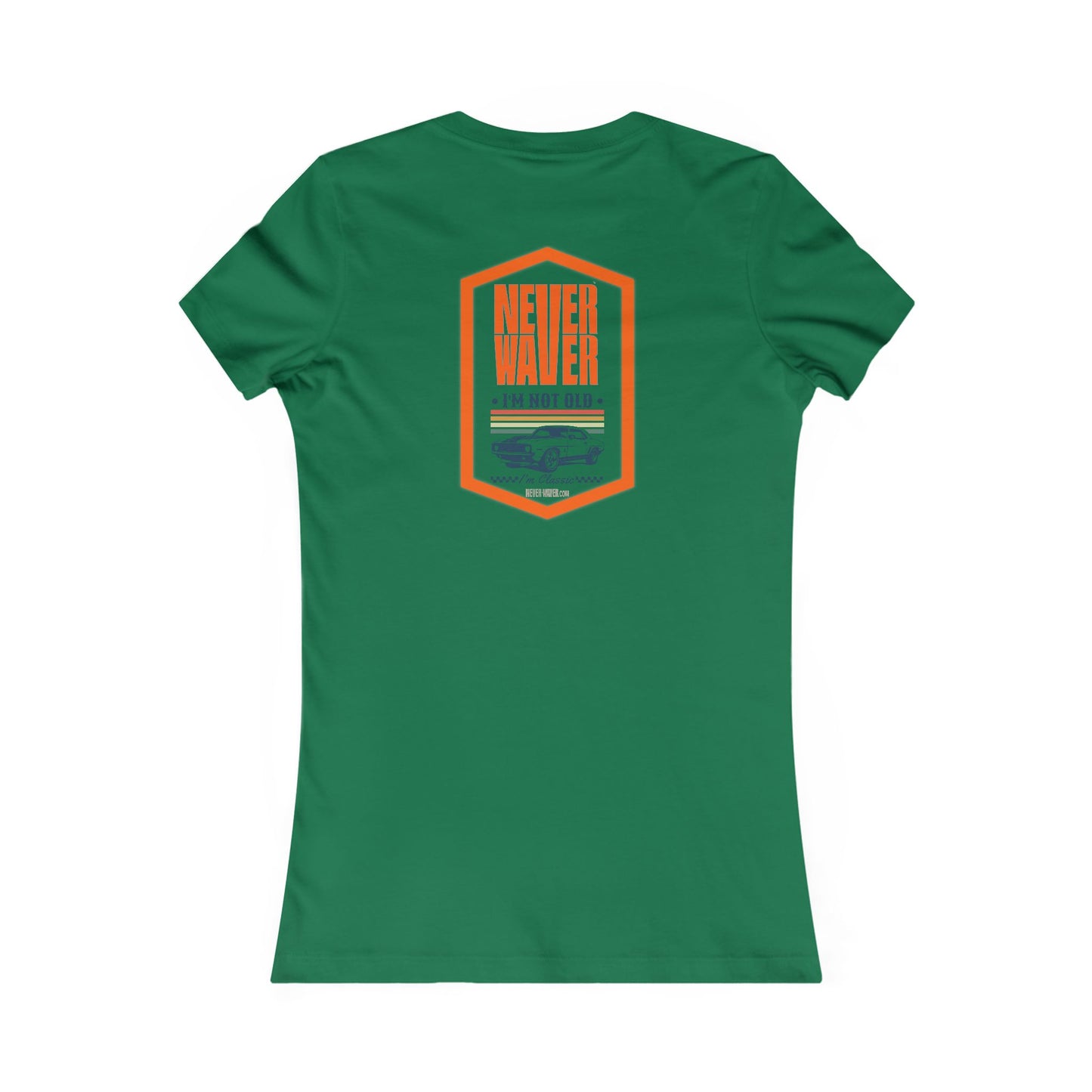 Never Waver I'm not old I'm a classic Women's Favorite Tee
