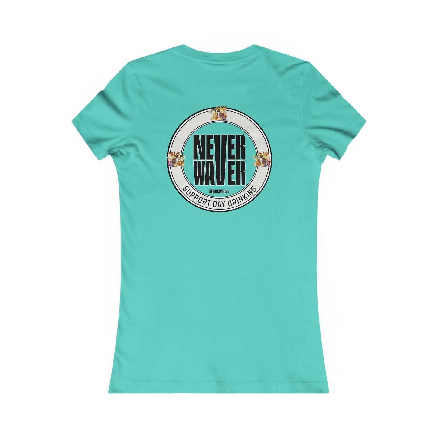 Support Day Drinking Never Waver Women's Favorite Tee