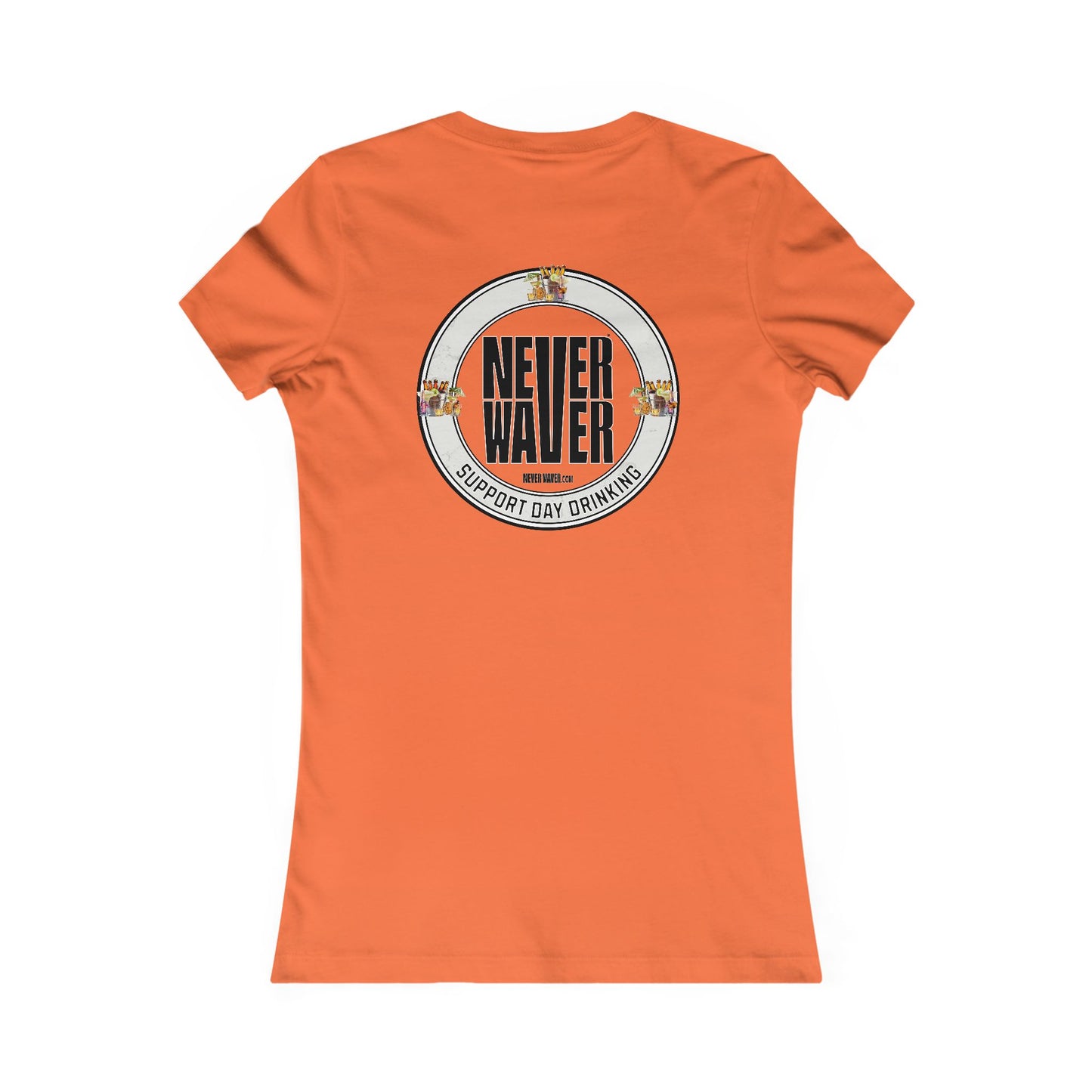 Support Day Drinking Never Waver Women's Favorite Tee
