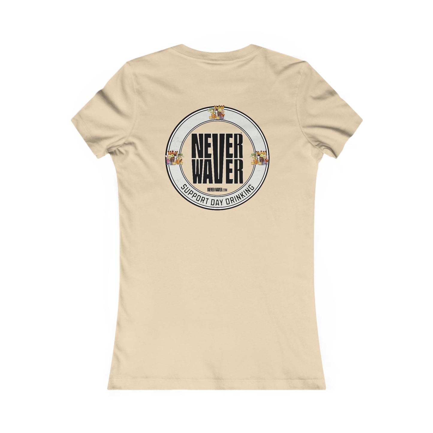 Support Day Drinking Never Waver Women's Favorite Tee