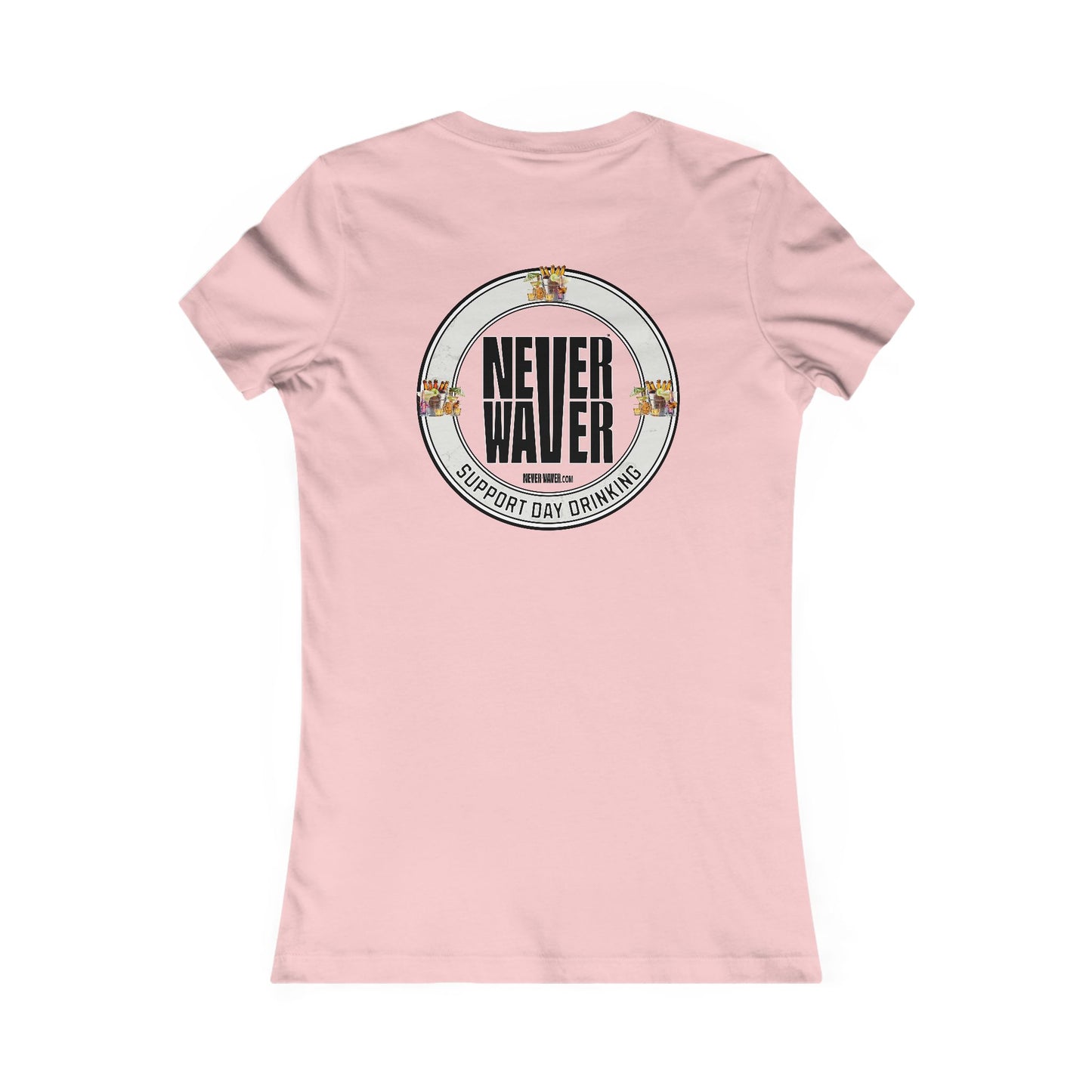 Support Day Drinking Never Waver Women's Favorite Tee