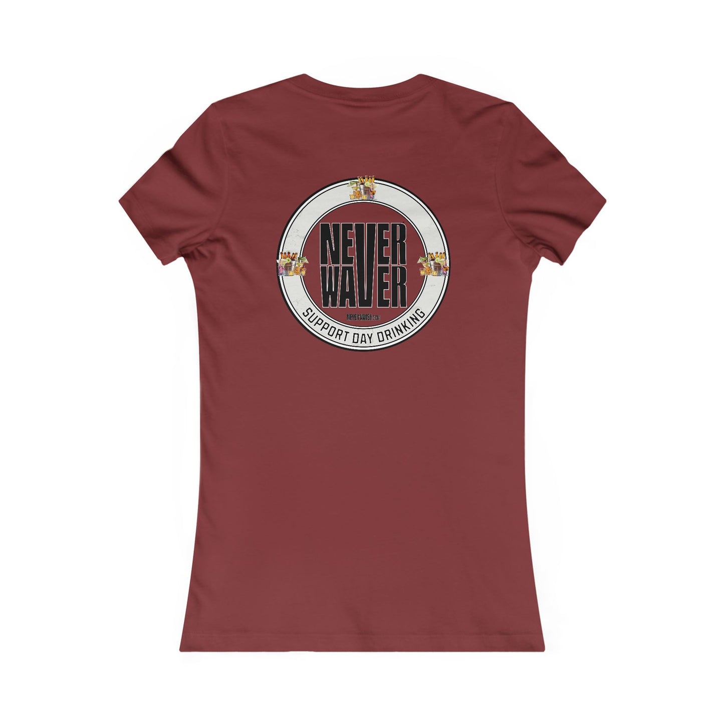 Support Day Drinking Never Waver Women's Favorite Tee