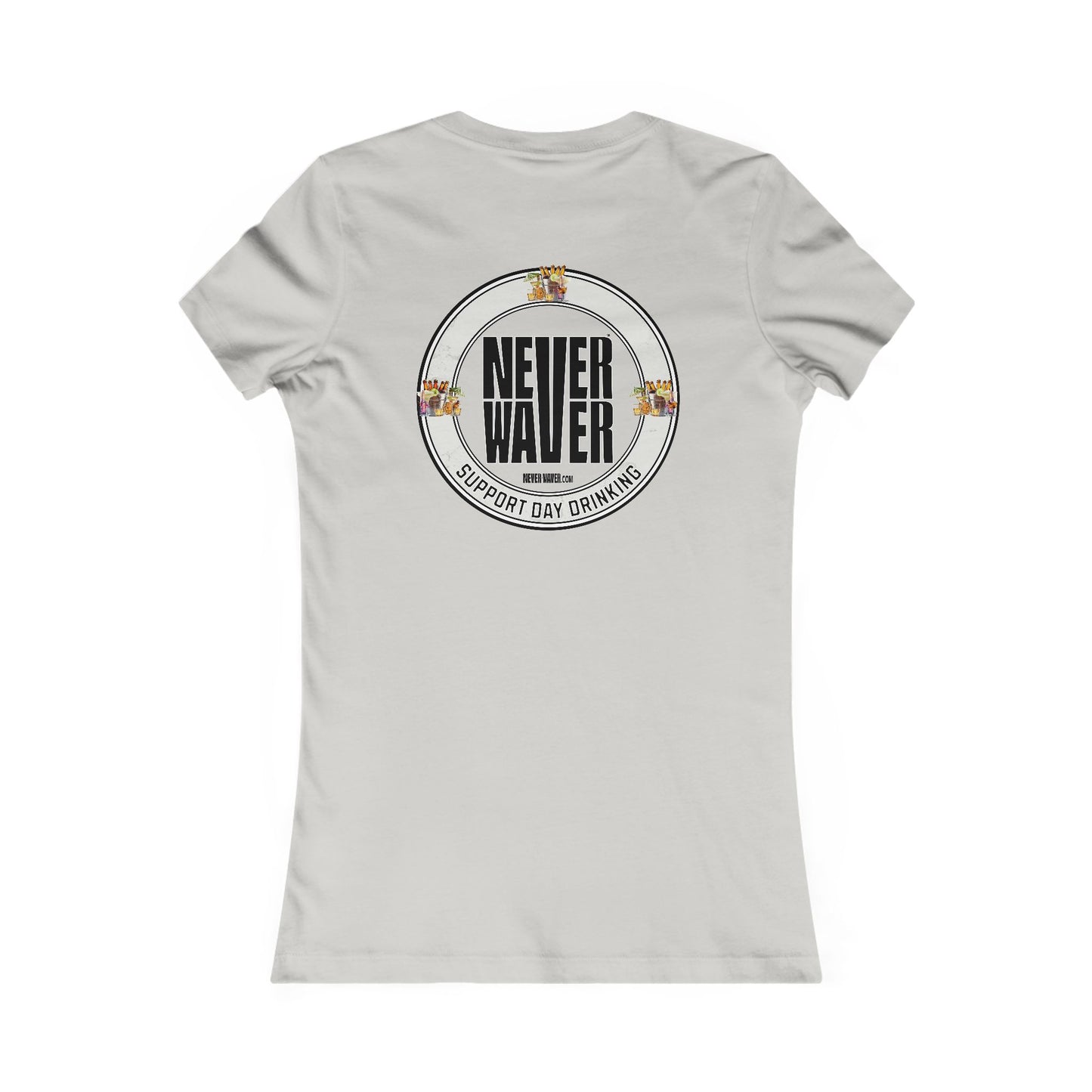 Support Day Drinking Never Waver Women's Favorite Tee
