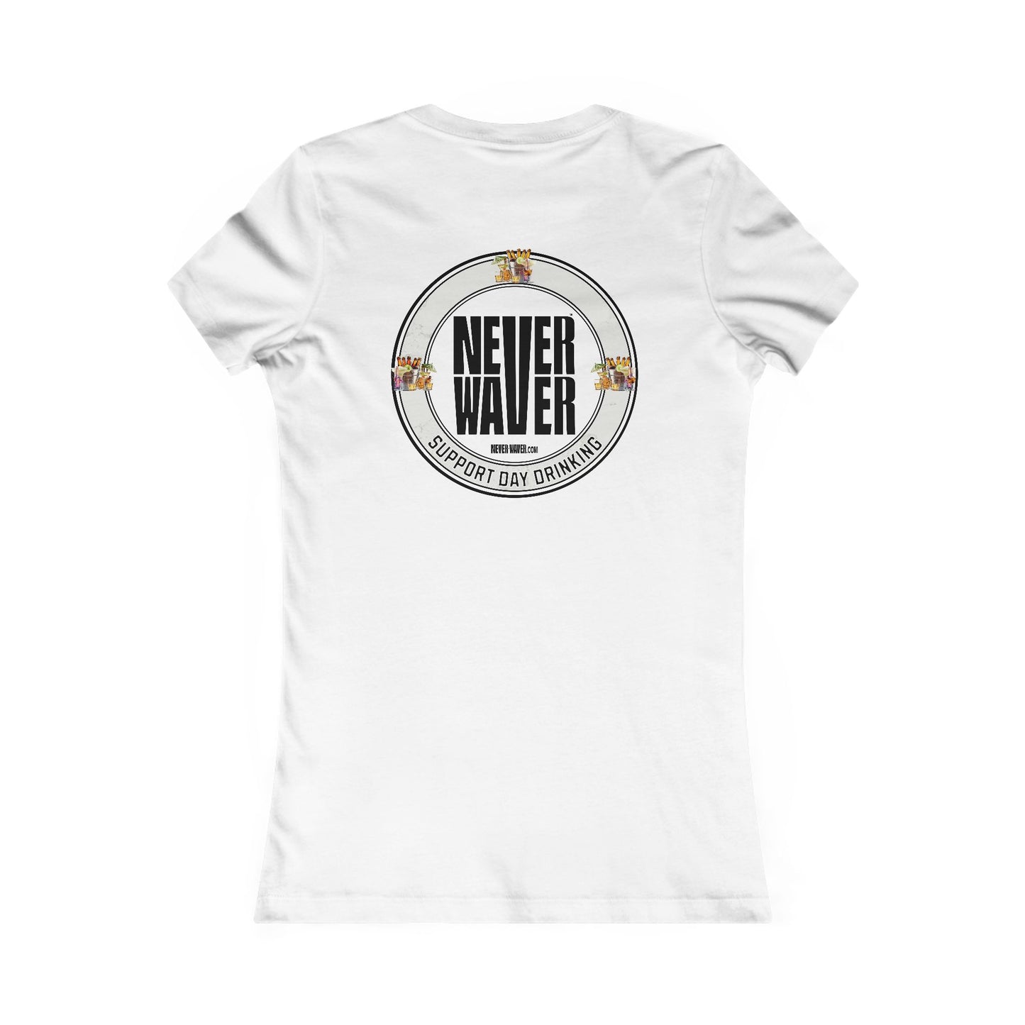 Support Day Drinking Never Waver Women's Favorite Tee