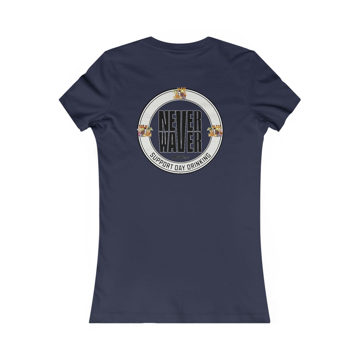 Support Day Drinking Never Waver Women's Favorite Tee