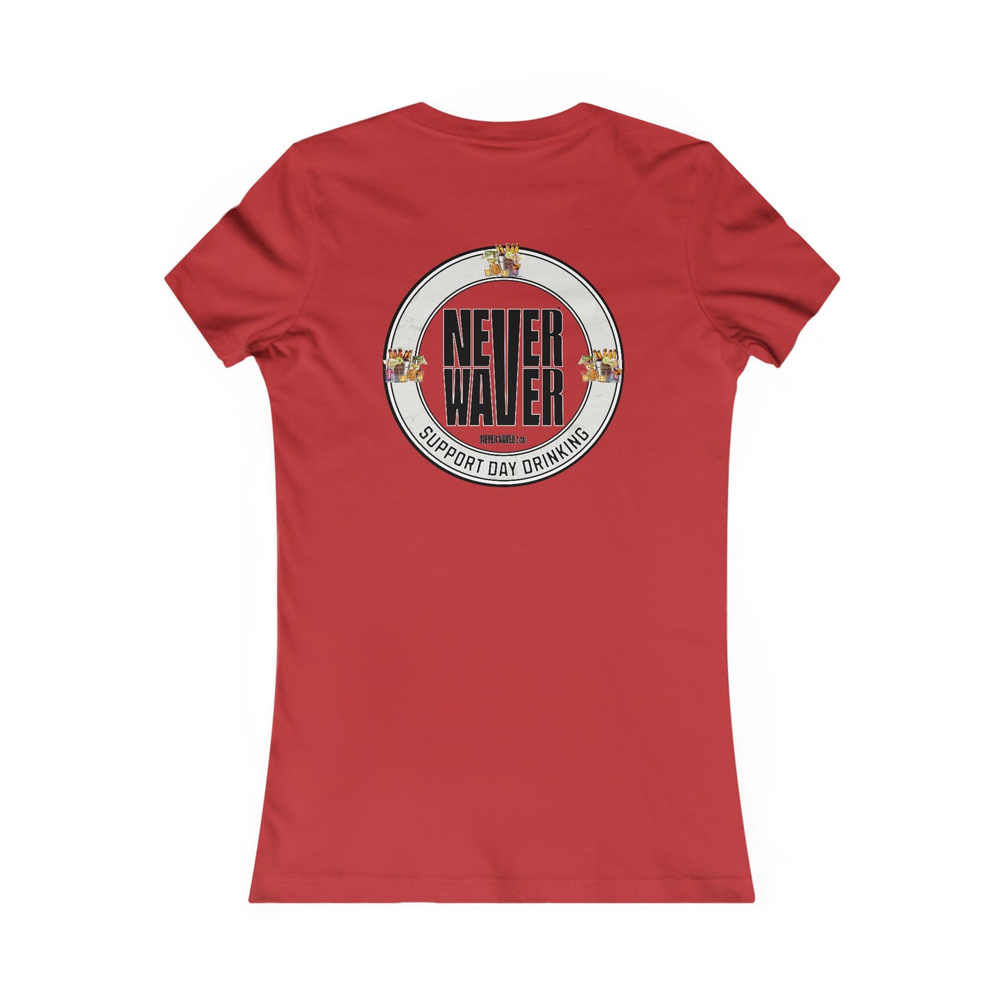 Support Day Drinking Never Waver Women's Favorite Tee