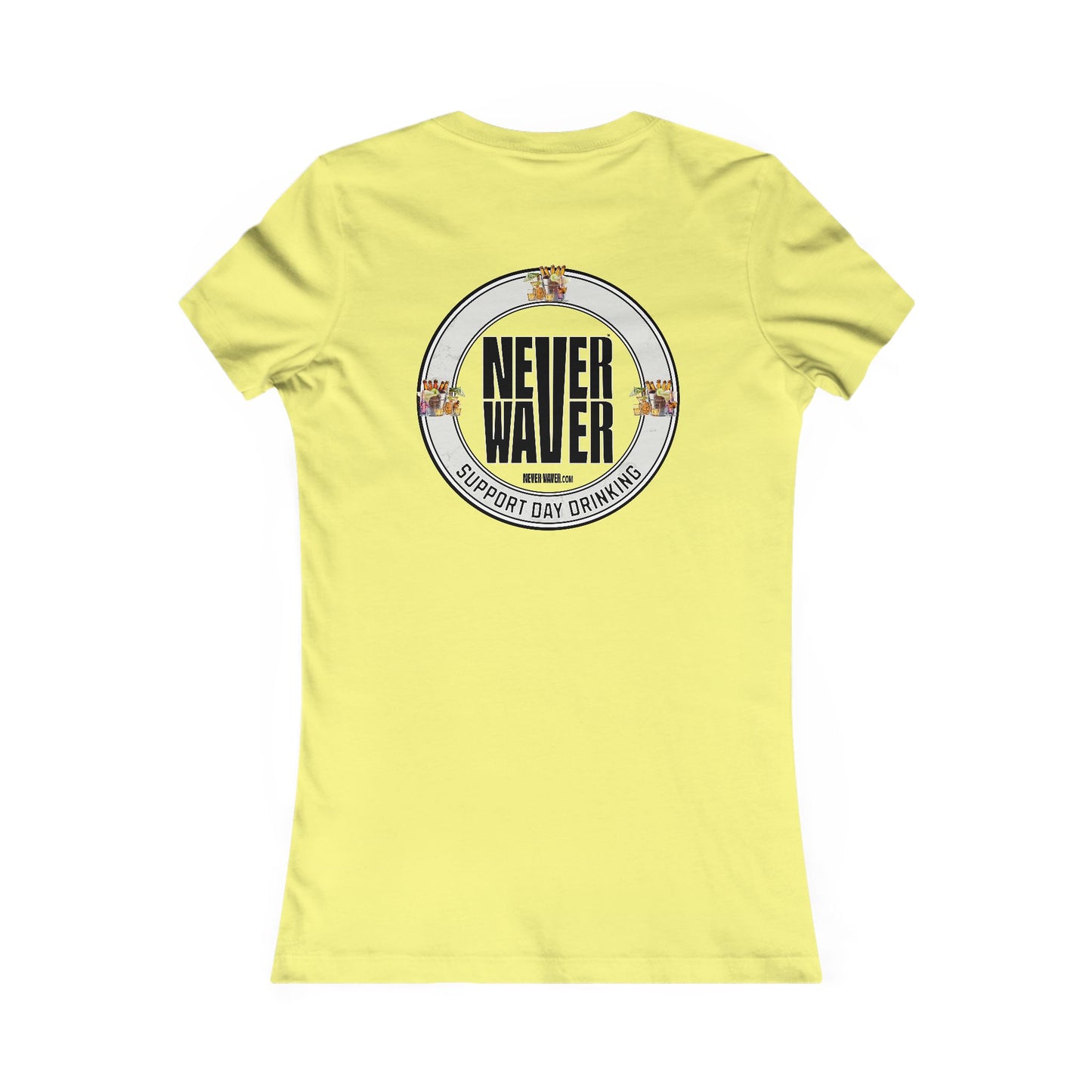 Support Day Drinking Never Waver Women's Favorite Tee