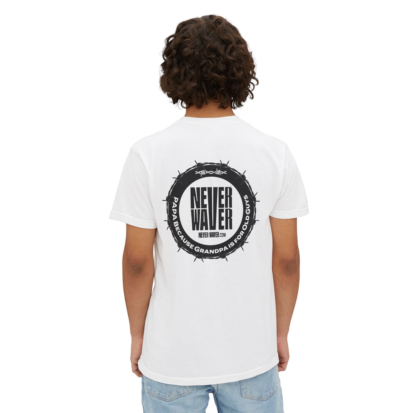 "Never Waver PAPA Because Grandpa Is For Old Guy" Graphic Tee for Everyday Wear