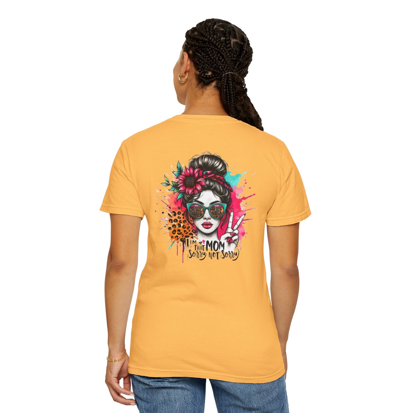 Never Waver  I'm that Mom Sorry Not Sorry Design Unisex Garment-Dyed T-Shirt - '