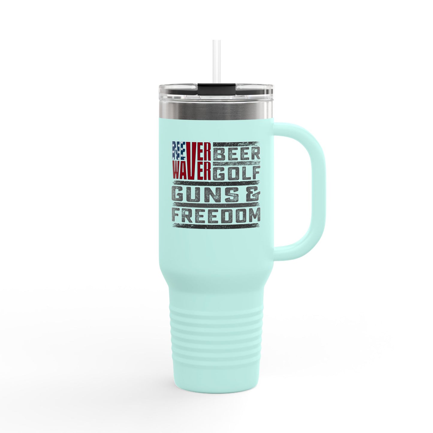 "Never Waver Beer Golf Guns and Freedom" -Insulated Travel Mug - 40oz Sporty Drinkware