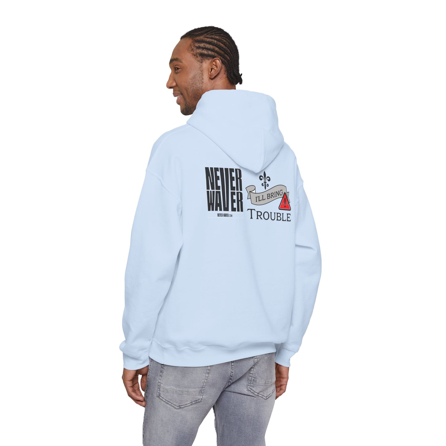 "Never Waver I'll Bring The Trouble" Inspirational Hoodie