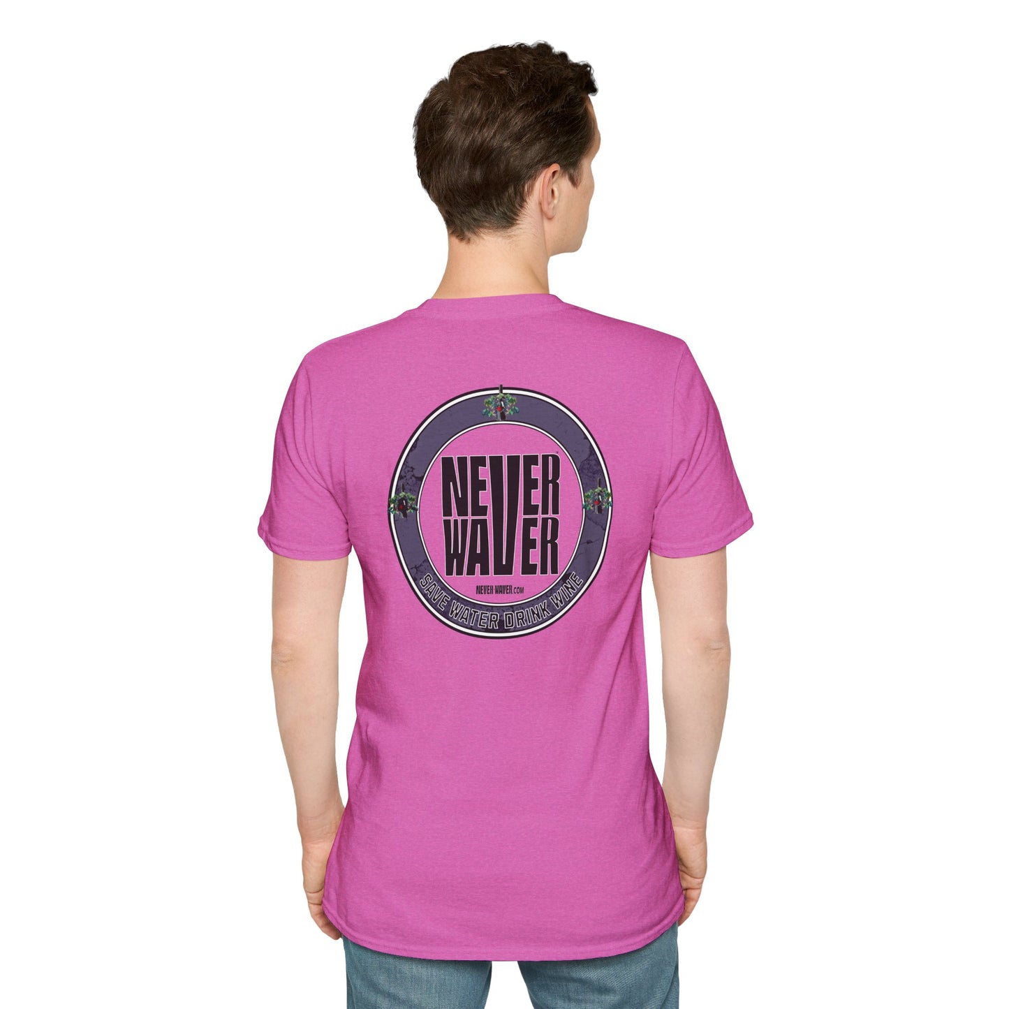 Never Waver Save Water Drink Wine Unisex Soft style T-Shirt