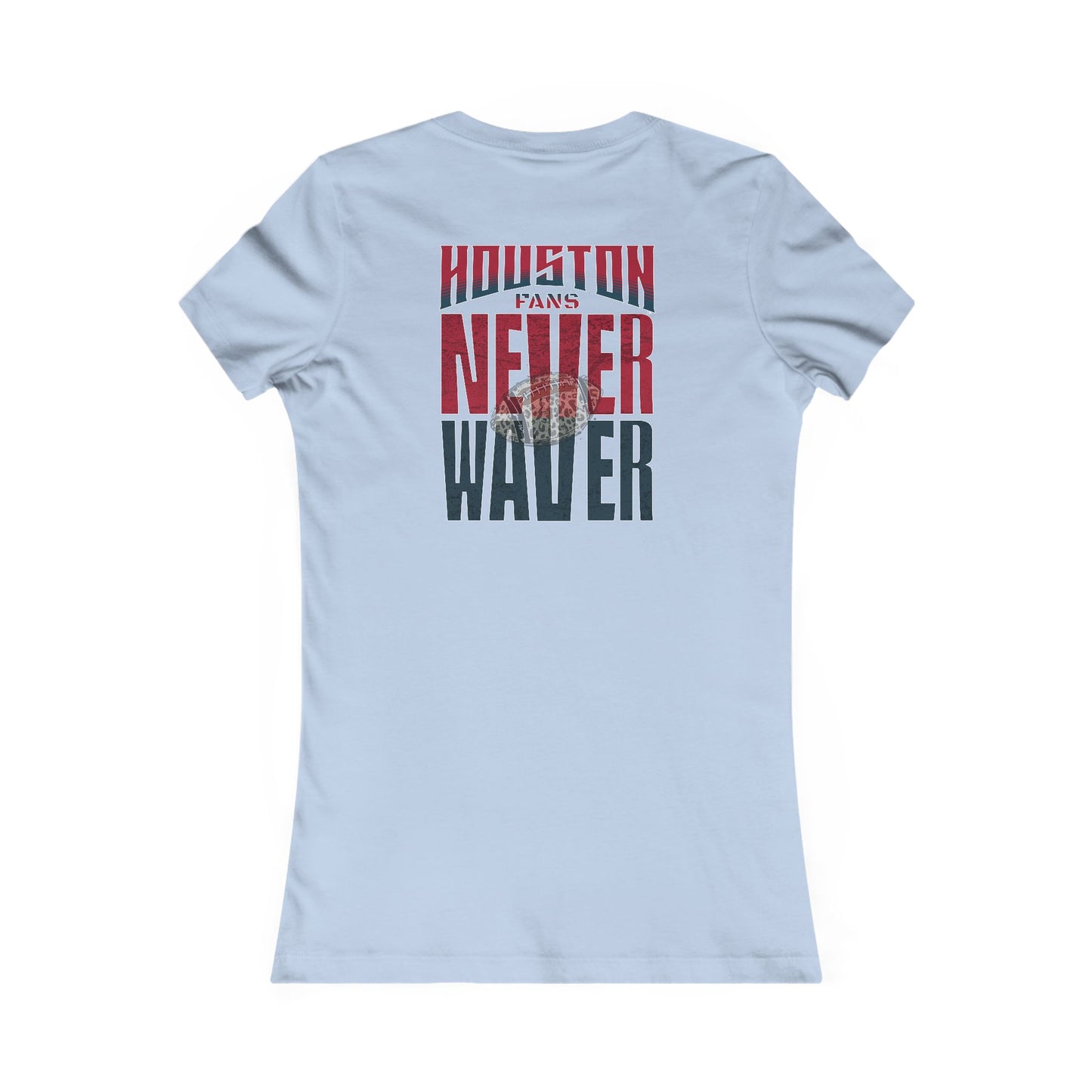 Houston Fans Never Waver W-Leopard Football Women's Favorite Tee