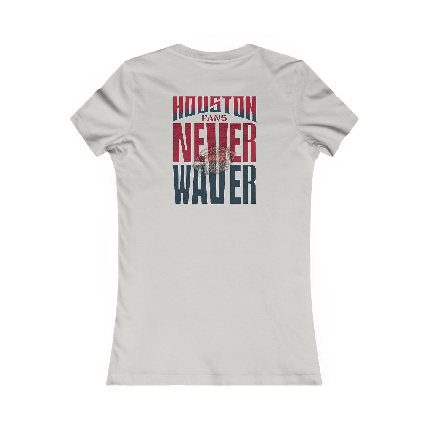 Houston Fans Never Waver W-Leopard Football Women's Favorite Tee
