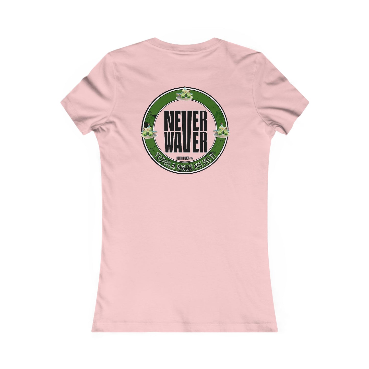 Never Waver Tequila Made me do it T-Shirt Women's Tee