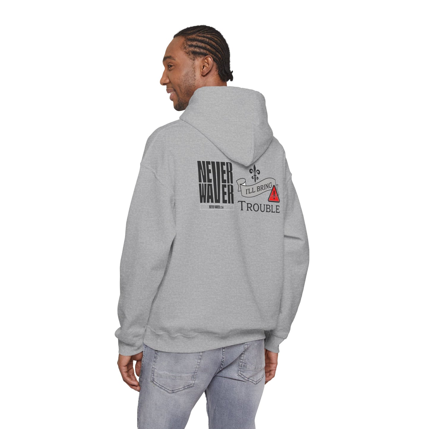 "Never Waver I'll Bring The Trouble" Inspirational Hoodie