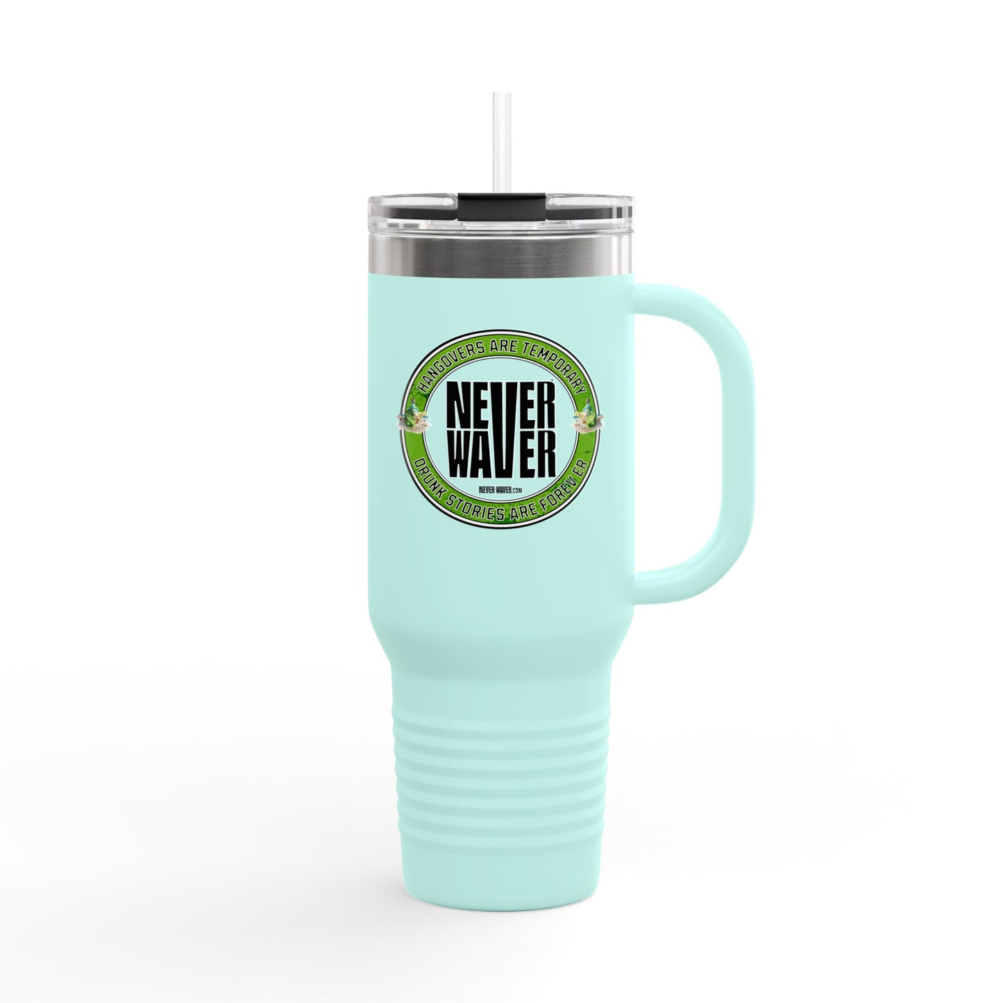 40oz Insulated Travel Mug - Hangovers Are Temporary Never Waver Drunk Stories Are Forever