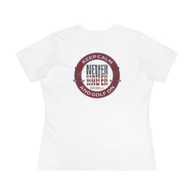 Keep Calm Never Waver and Golf On Women's Cotton Tee