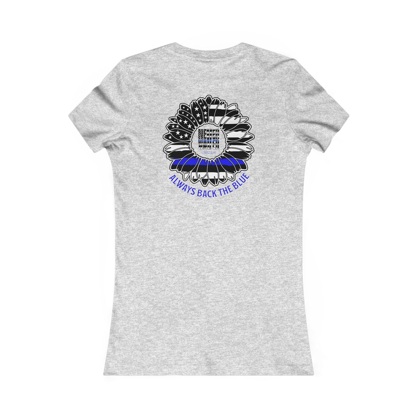 Never Waver Always Back The Blue  Women's Favorite Tee