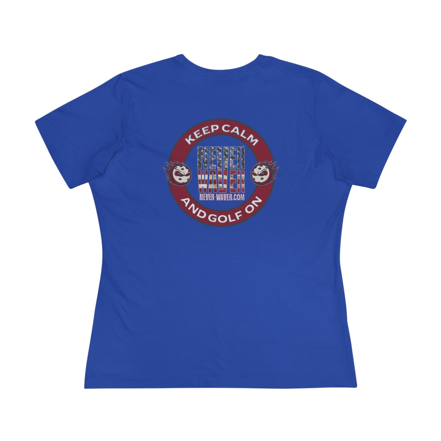 Keep Calm Never Waver and Golf On Women's Cotton Tee
