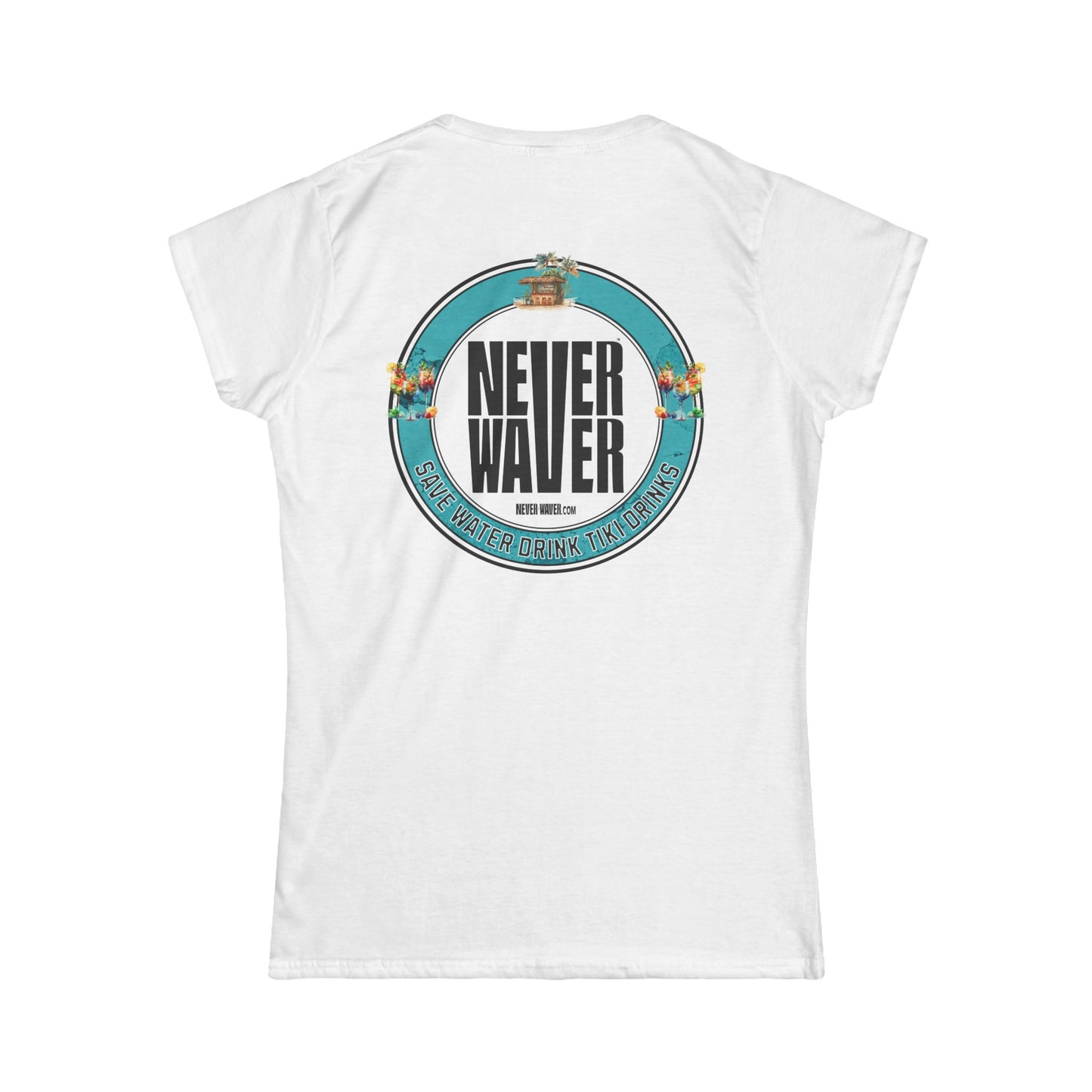 Never Waver Save Water Drink Tiki Drinks Women's Soft Style Tee