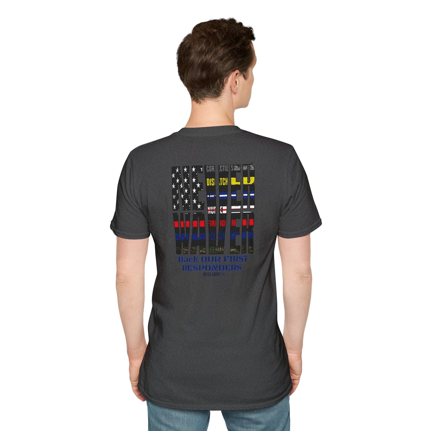 Never Waver Always Back Our First Responders Unisex Soft style T-Shirt
