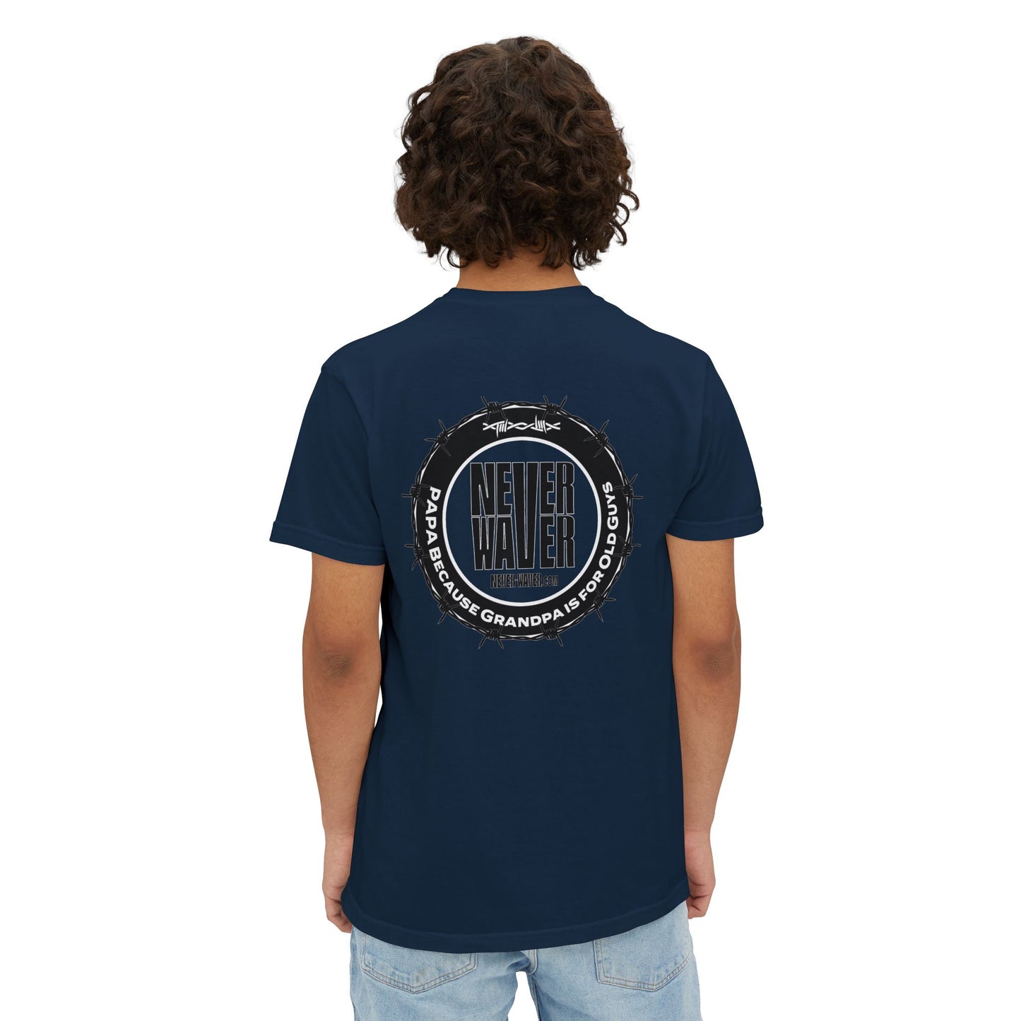 "Never Waver PAPA Because Grandpa Is For Old Guy" Graphic Tee for Everyday Wear