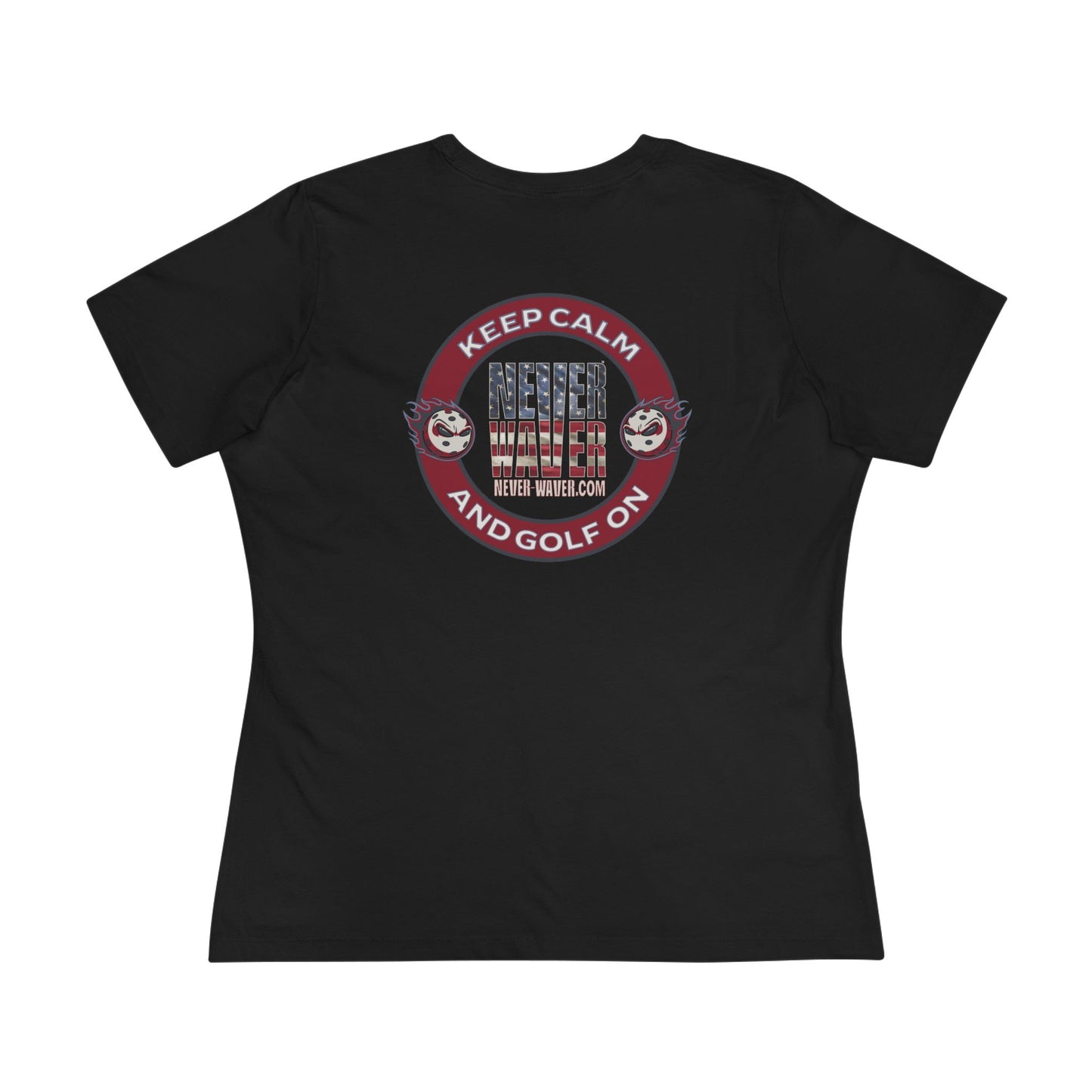 Keep Calm Never Waver and Golf On Women's Cotton Tee