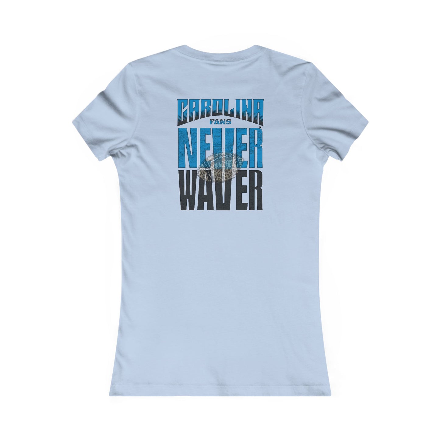 Carolina  Fans Never Waver W-Leopard Football Women's Favorite Tee