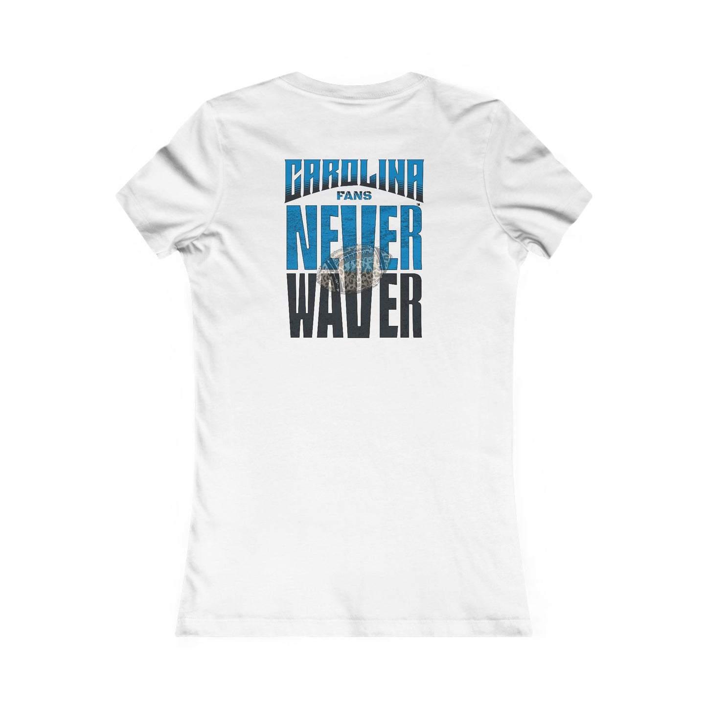 Carolina  Fans Never Waver W-Leopard Football Women's Favorite Tee