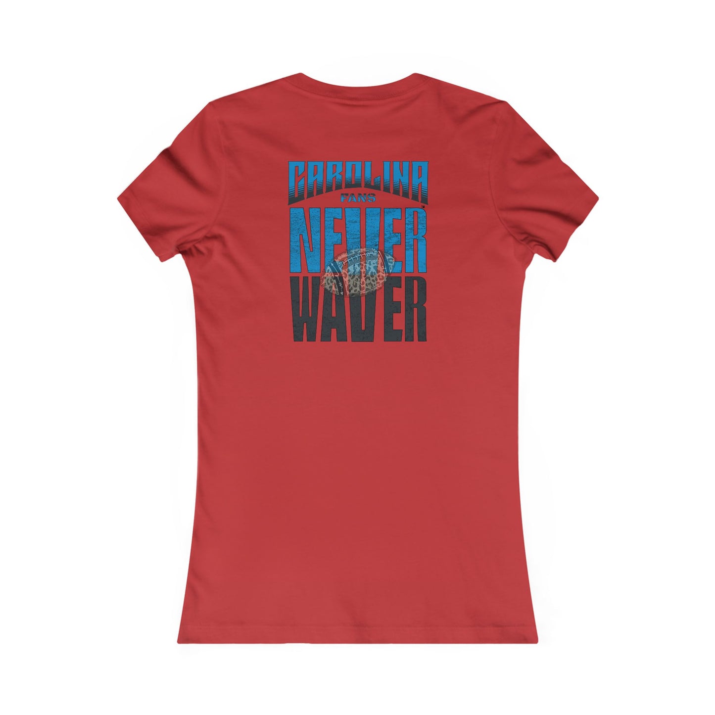 Carolina  Fans Never Waver W-Leopard Football Women's Favorite Tee