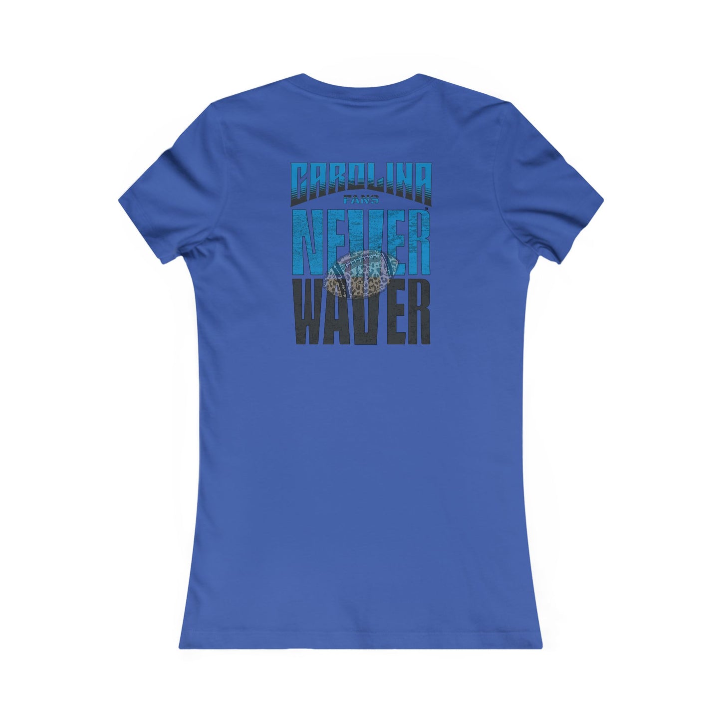 Carolina  Fans Never Waver W-Leopard Football Women's Favorite Tee