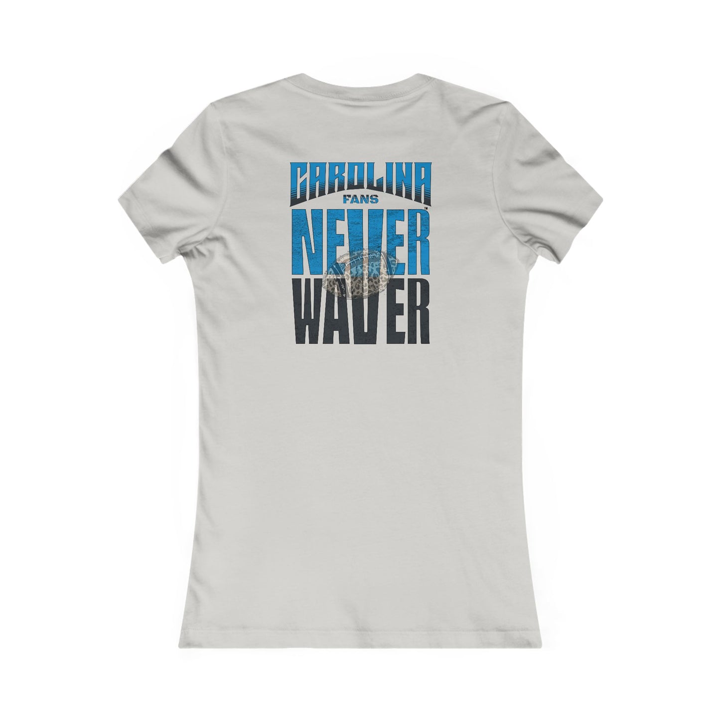 Carolina  Fans Never Waver W-Leopard Football Women's Favorite Tee